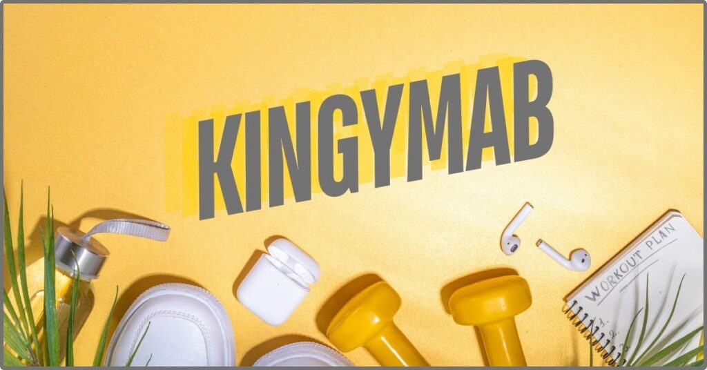 Kingymab—Your Ultimate Guide to Physical Fitness 1