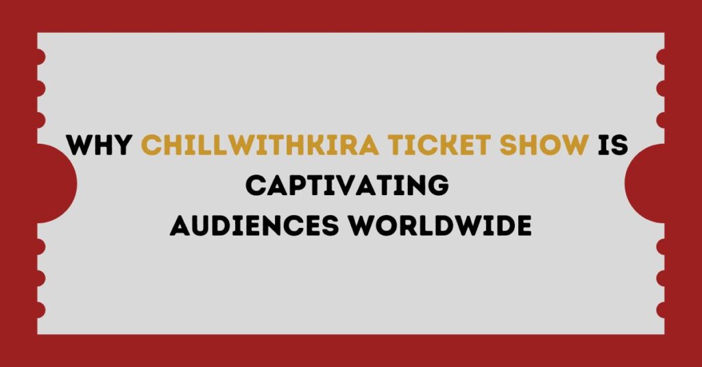 chillwithkira ticket show 2